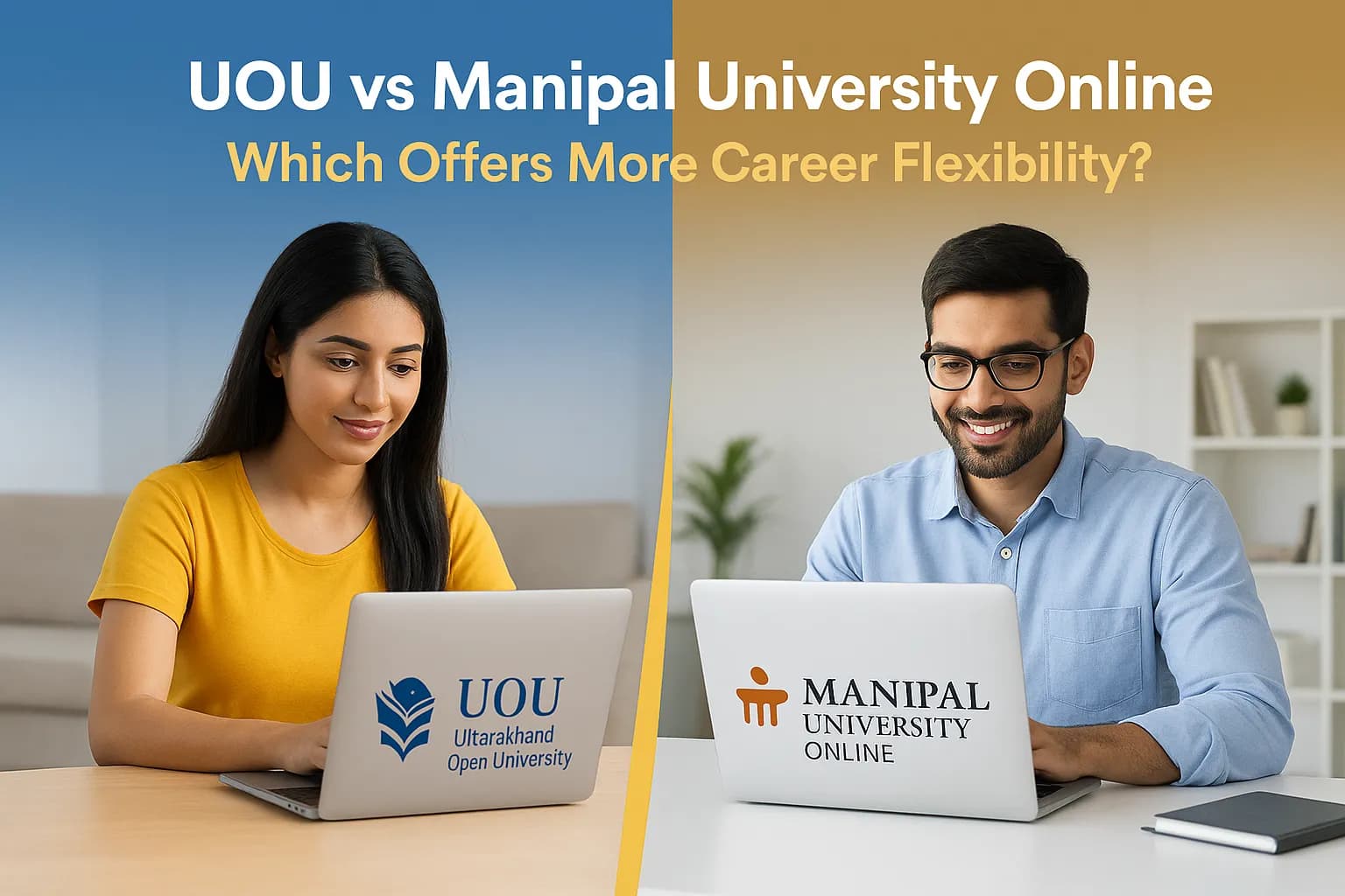 UOU vs Manipal University Online: Which Offers More Career Flexibility?