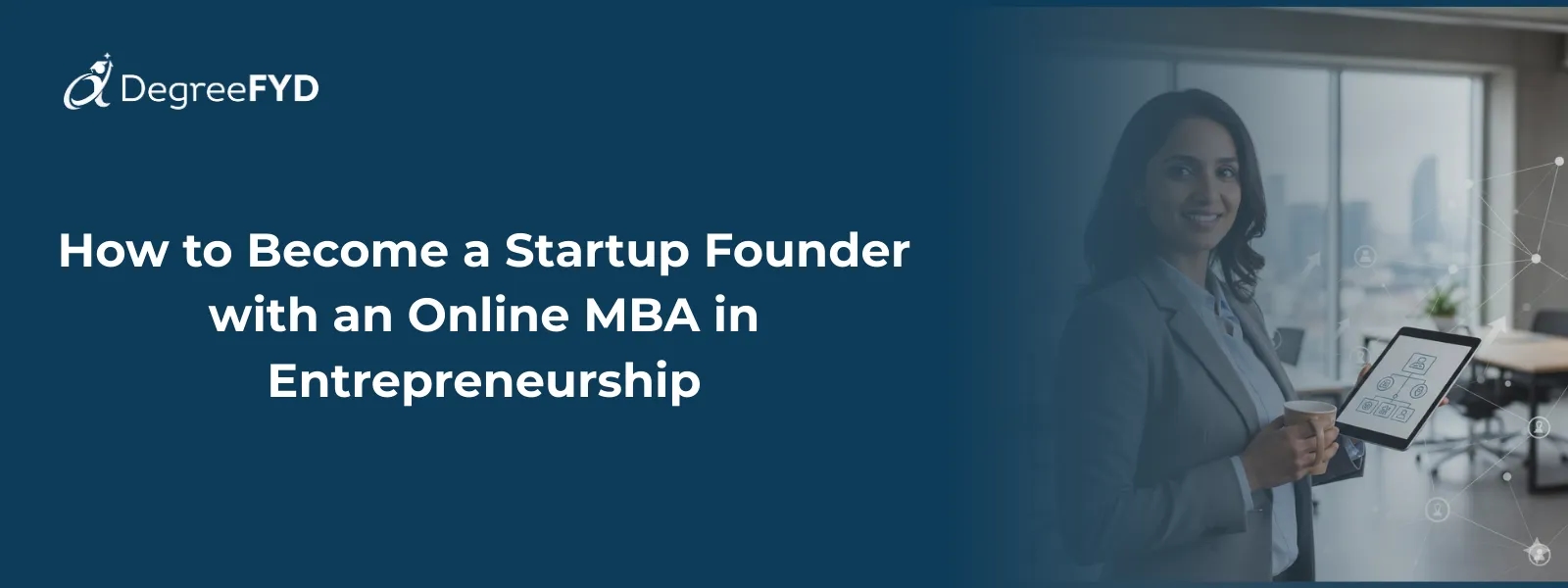 How to Become a Startup Founder with an Online MBA in Entrepreneurship