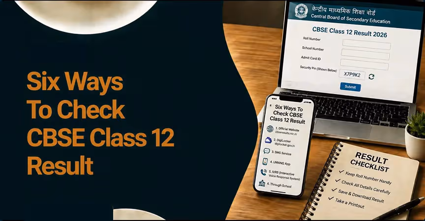 CBSE Class 12 Result 2026 (Out): Six Ways To Check Scores, Marksheet